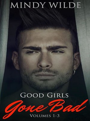 cover image of Good Girls Gone Bad (Volumes 1-3)